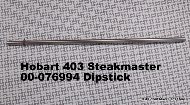 Hobart 403 Steakmaster 00-076994 Dipstick