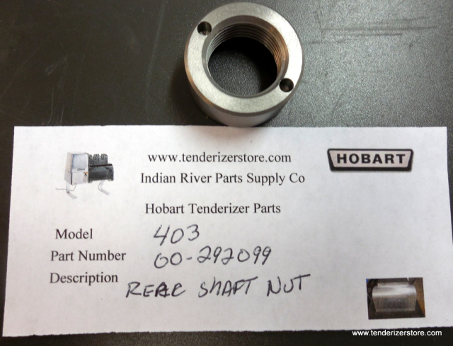 Hobart Steakmaster 403 00-292099 Back Shaft Retaining Nut Right hand Thread